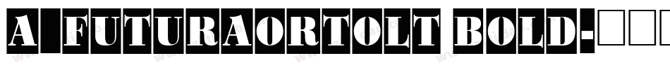 a_FuturaOrtoLt Bold字体转换